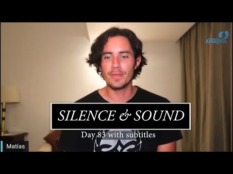 Day 83 Silence and Sound - Matias De Stefano - with Subtitles