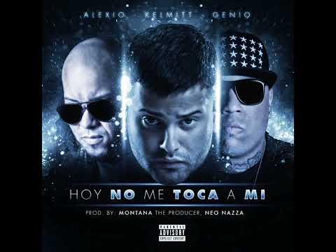 Kelmitt Feat. Alexio La Bestia X Genio El Mutante - Hoy No Me Toca A Mi [Remix] (Official Audio)