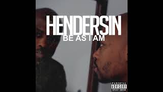 Hendersin - Be As I Am