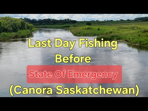 Last Day Fishing Before State Of Emergency ( Canora Saskatchewan )