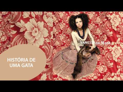 Vanessa da Mata - História De Uma Gata (Áudio Oficial)