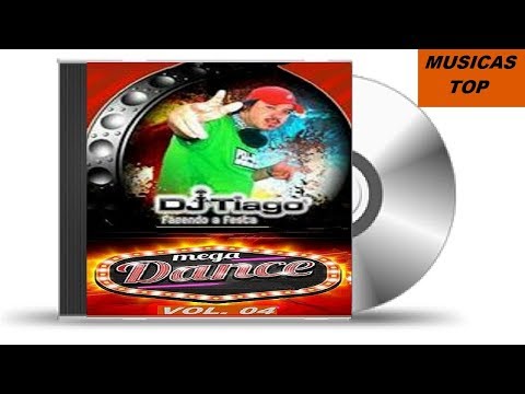 DJ Tiago   Fazendo a festa Mega Dance Vol  04