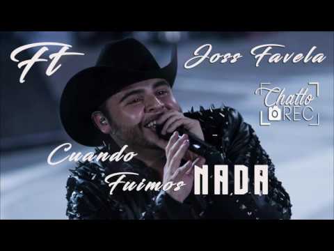 Gerardo Ortiz Ft Joss Favela - Cuando Fuimos Nada(2016) #Gerardoortiz #fuistemia #gerardoortizplagio