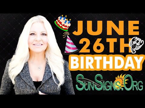 ♋️ Born On June 26th - Happy Birthday - Today's Zodiac Horoscope Personality - SunSigns.Org
