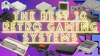 The Best 10 Retro Gaming Systems
