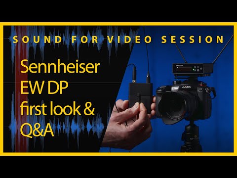 Sound for Video Session — Sennheiser EW-DP first look & Q&A
