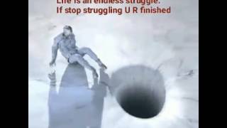 Life is an endless Struggle.