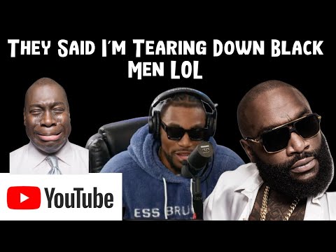 They Said I'm Tearing Down Black Men LOL