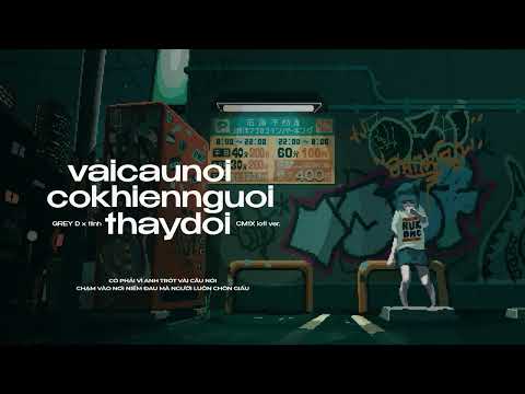 vaicaunoicokhiennguoithaydoi (cm1x lofi ver.) - GREY D x tlinh