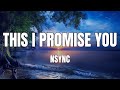 NSYNC - This I Promise You with Lyrics