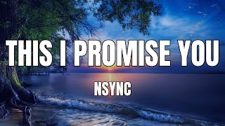NSYNC - This I Promise You with Lyrics