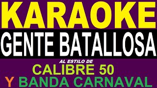 Karaoke Banda Carnaval Y Calibre 50 - Gente Batallosa