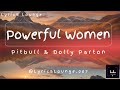 Powerful Women - Pitbull & Dolly Parton Lyrics