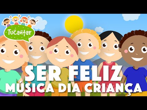 Ser Feliz (Música Dia da Criança) 👦👧  | Tucantar - Música Infantil