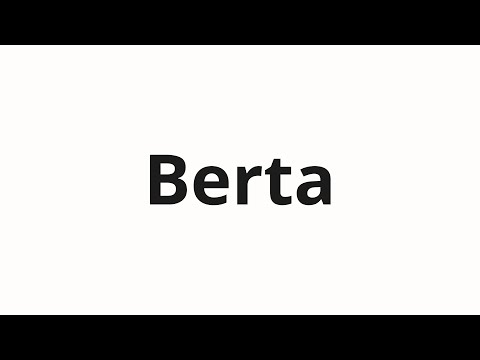 How to pronounce Berta