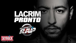 Lacrim &quot;Pronto&quot; en live #PlanèteRap