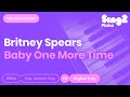 Britney Spears - ...Baby One More Time (Karaoke Piano) Higher Key Britney Spears - ...Baby One More Time (Karaoke Piano) Higher Key