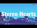 Gym Class Heroes Stereo Hearts Lyrics Ft Adam Levine Carly Rae Jepsen Justin Bieber Ed Sheeran