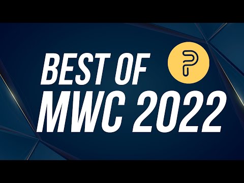 Best of MWC 2022: Our Favorite Tech & More!