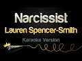 Lauren Spencer-Smith - Narcissist (Karaoke Version)
