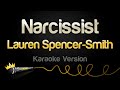Lauren Spencer Smith Narcissist Karaoke Version
