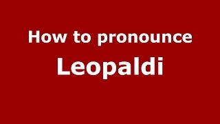 How to pronounce Leopaldi