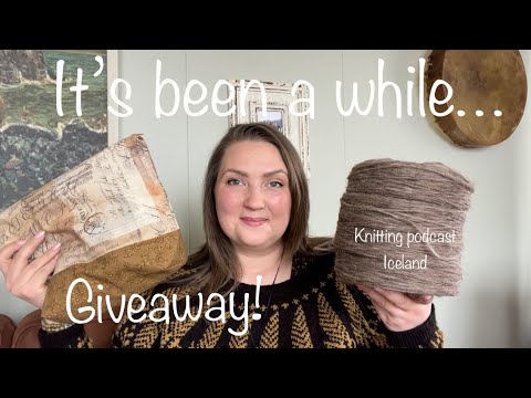 Ep.10 ~ Knitting podcast ~ Iceland ~ Giveaway ~ Talvinen ~ No Frills ~ Plötulopi ~ Soldotna