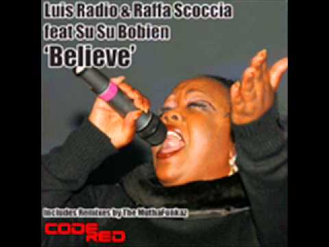 Luis Radio & Raffa Scoccia feat.  Susu Bobien - Believe (Muthafunkaz praise & worship mix)