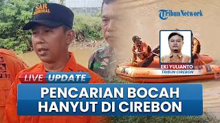 Pencarian Bocah 11 di Sungai Kriyan Cirebon, Korban Disebut Sempat Minta Tolong Sebelum Hilang