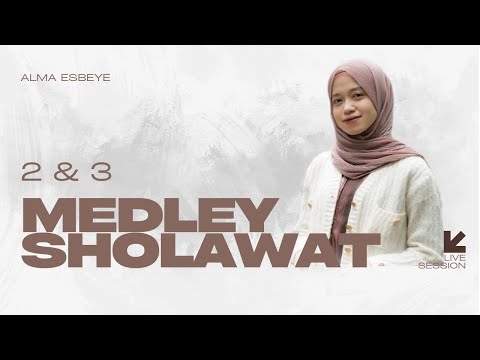 TOP MEDLEY SHOLAWAT ALMA ESBEYE