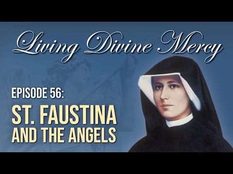Saint Faustina and the Angels - Living Divine Mercy TV Show (EWTN) Ep. 56