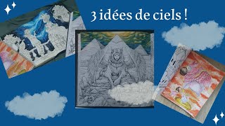 3 idées de ciels ! 3 niveaux de difficultés