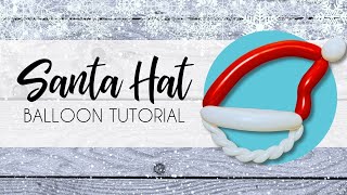 Easy Santa Hat Holiday Balloon Tutorial!
