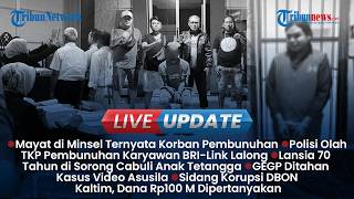 LIVE UPDATE SIANG: Pelaku Penikaman di Minsel Ditangkap, Lansia di Sorong Setubuhi Anak Tetangga