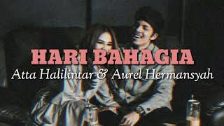 Download lagu Lirik Hari Bahagia - Atta Halilintar & Aurel Hermansyah🎶 mp3