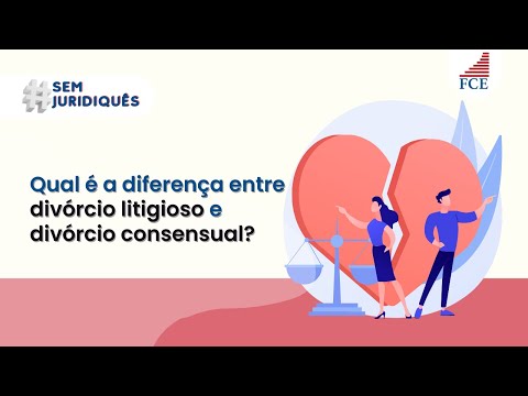 Qual a diferença entre divórcio litigioso e divórcio consensual?