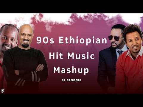 90s Ethiopian Hit Music | የኢትዮጵያ 90ዎቹ ዘፈኖች | Mashup By ProdFre
