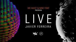 We Must & Nine Font - LIVE - Javier Ferreira