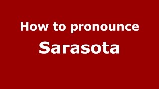 How to pronounce Sarasota
