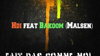 Hdii Feat Bakoom ( MALSEN ) - fait pas comme moi