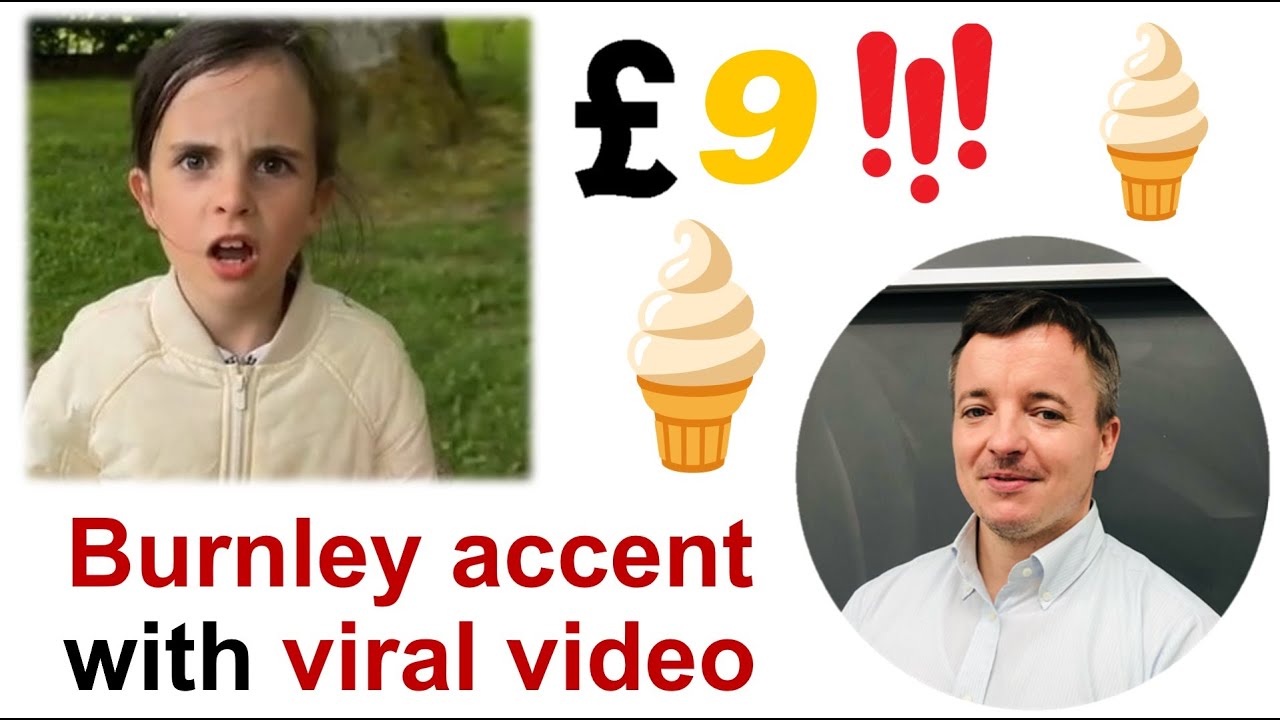 #9 Burnley accent "£9 ice cream!" Viral video