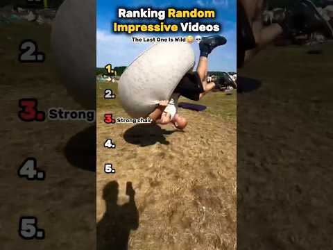 Ranking the most impressive random videos.