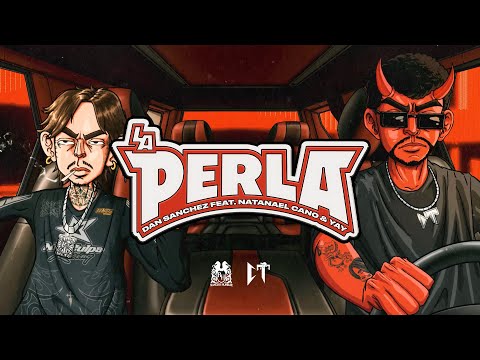 Dan Sanchez x Natanael Cano x Yay - La Perla [Lyric Video]