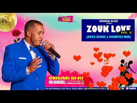 Original DJ-Sly- ZOUK LOVE, vol.II (Best of 2023 Zouk x Kompas Mix) Ft Oswald, Kai, DJ Keks, DJ Styx