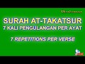 Memorize Quran Surah At-Takatsur (102) 7 Times Repetition/ Verse Memorize Quran Surah At-Takatsur (102) 7 Times Repetition/ Verse
