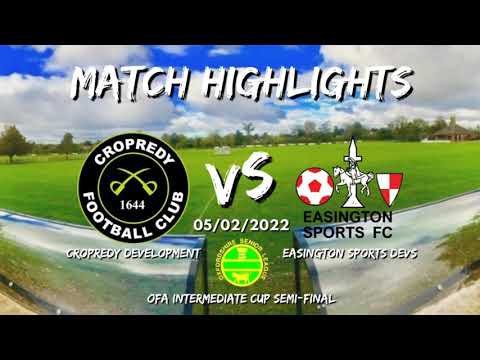 Cropredy Devs vs Easington Sports Devs OFA Intermediate Cup - MATCH HIGHLIGHTS 05/02/2022