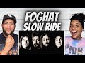 HAD NO IDEA!| FIRST TIME HEARING Foghat - Slow Ride REACTION