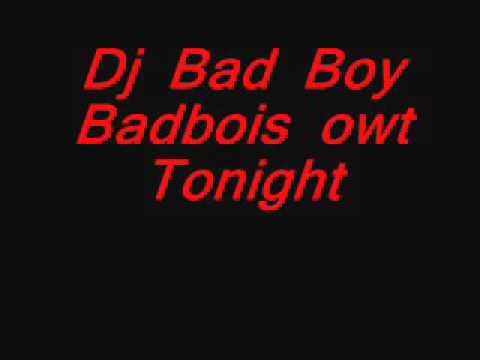 DJ BADBOY-owt Tonight
