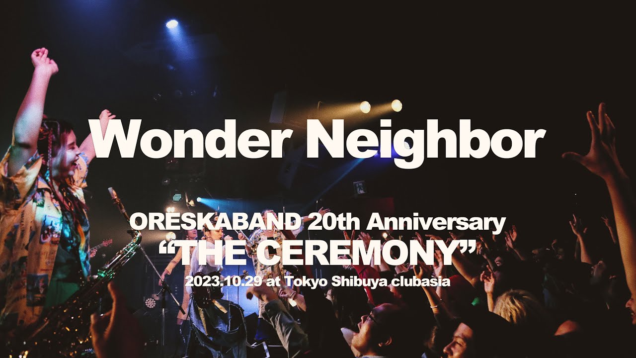 ORESKABAND - Wonder Neighbor (Live at THE CEREMONY)