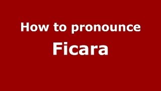 How to pronounce Ficara